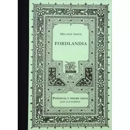 Melanie Smith: Fordlandia /anglais