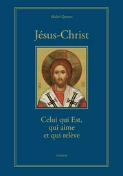 Jésus-Christ Celui qui Est, qui aime et qui relève