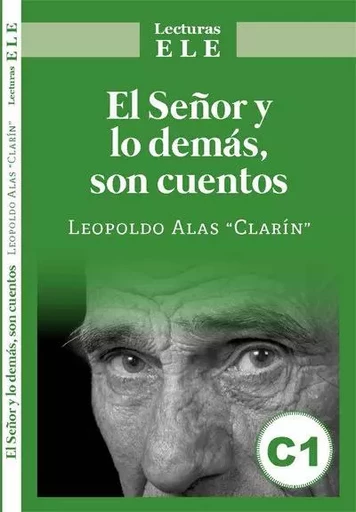 EL SEÑOR Y LO DEMÁS, SON CUENTOS -  Leopoldo Alas Clarín - EDINUMEN