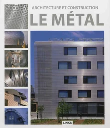 Architecture et construction : le métal