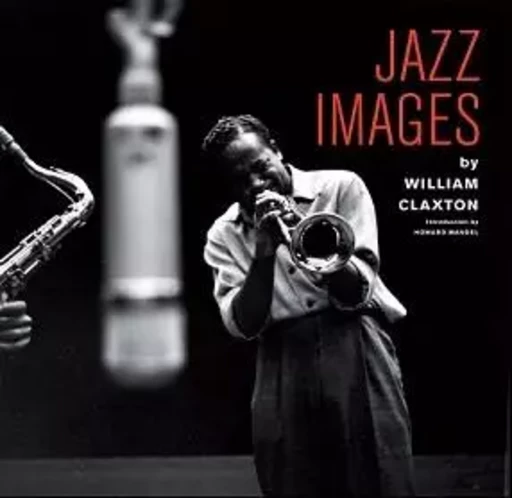 Jazz Images by William Claxton /anglais -  - ACC ART BOOKS