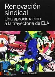 RENOVACION SINDICAL - UNA APROXIMACION A LA TRAYECTORIA DE ELA