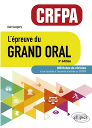 L'épreuve du Grand Oral - CRFPA. 100 fiches de révision