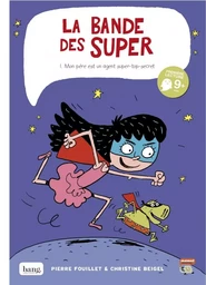 La bande des super tome 1 - Mon père est un agent super-top-