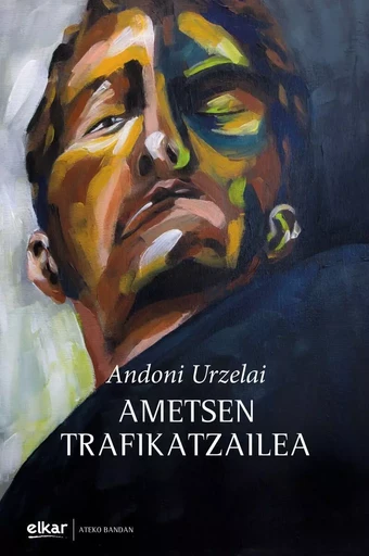 AMETSEN TRAFIKATZAILEA -  URZELAI, ANDONI - ELKAR