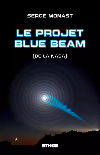 Le projet Blue Beam (de la NASA) - Serge Monast - ETHOS