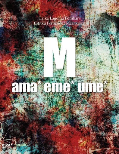 M AMA* EME* UME* -  FERNANDEZ, ESTITXU - ELKAR