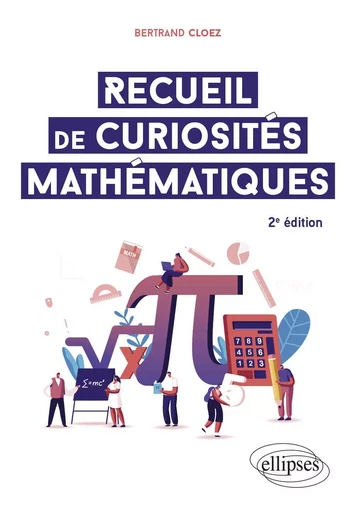 Recueil de curiosités mathématiques - Bertrand Cloez - EDITION MARKETING