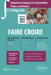 L'intégrale sur faire croire. Pierre Choderlos de Laclos, Les Liaisons dangereuses ; Alfred de Musset, Lorenzaccio ; Hannah Arendt, "Du mensonge en politique" dans Du Mensonge à la violence, "Vérité et politique" dans La Crise de la culture