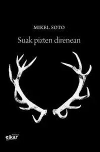 SUAK PIZTEN DIRENEAN -  SOTO NOLASKO, MIKEL - ELKAR