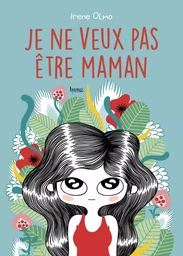 Je ne veux pas être maman