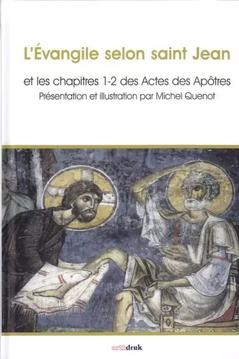 L’évangile selon saint Jean et les chapitres 1-2 des actes des apôtres - QUENOT Michel - ORTHDRUK