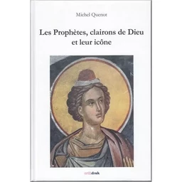 Les prophètes, clairons de Dieu et leur icône