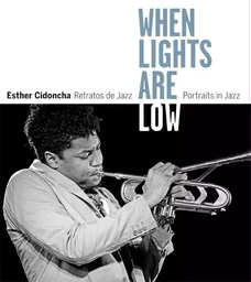 Esther Cidoncha : When Lights Are Low Portraits of Jazz /anglais