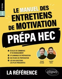 Le Manuel des entretiens de motivation « Prépa HEC » - Concours aux écoles de commerce