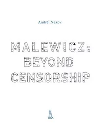 Malewicz Beyond Censorship /anglais