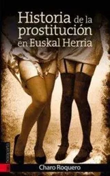 HISTORIA DE LA PROSTITUCION EN EUSKAL HERRIA