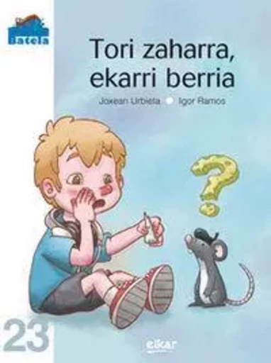 TORI ZAHARRA, EKARRI BERRIA -  URBIETA ILLARRAMENDI - ELKAR