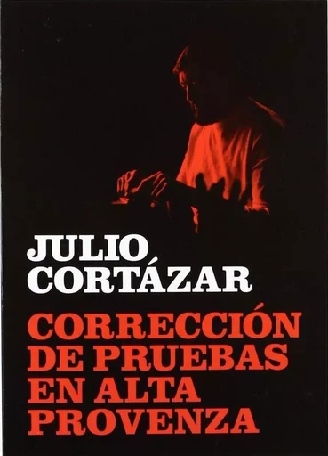 JULIO CORTAZAR CORRECCION DE PRUEBASE EN ALTA PROVENZA /ESPAGNOL -  CORTAZAR JULIO - RM EDITORIAL