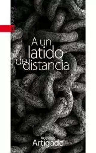 A UN LATIDO DE DISTANCIA -  ARTIGADO, ADELAIDA - TXALAPARTA