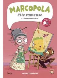 Marcopola l'île rameuse, tome 4 - Grand-mère Power