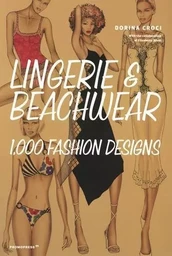 Lingerie and Beachwear - 1000 Fashion Designs /anglais