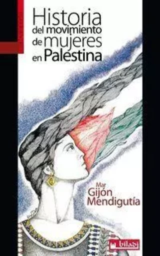 HISTORIA DEL MOVIMIENTO DE MUJERES EN PALESTINA -  GIJON MENDIGUTIA, MA - TXALAPARTA