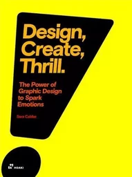 Design, Create, Thrill - The Power of Graphic Design to Spark Emotions /anglais