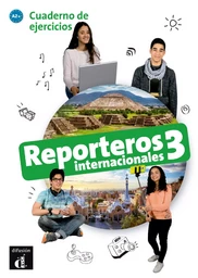 Reporteros internacionales 3 - Cahier d'exercices