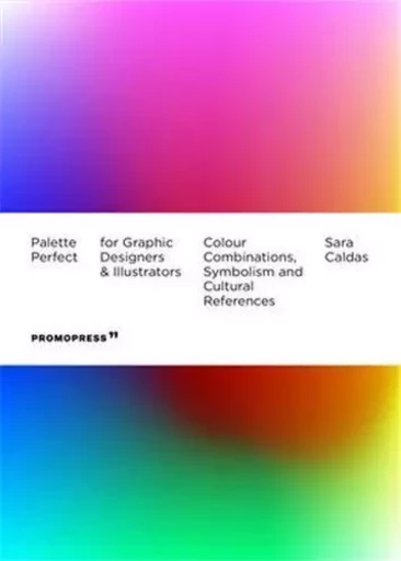 Palette Perfect for Graphic Designers and Illustrators /anglais -  CALDAS SARA - PROMOPRESS