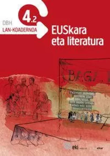 DBH 4 - EKI - EUSKARA ETA LITERATURA 4. LAN-KOADERNOA 4.2 -  - IKASELKAR