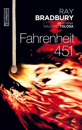 FAHRENHEIT 451 -  BRADBURY, RAY - TXALAPARTA