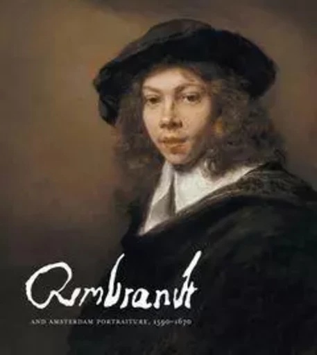 Rembrandt and Amsterdam Portraiture, 1590-1670 /anglais -  VAN RIJN REMBRANDT - DAP ARTBOOK