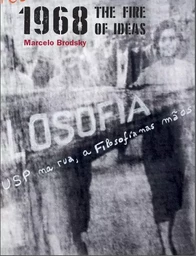 Marcelo Brodsky 1968: The Fire of Ideas /anglais