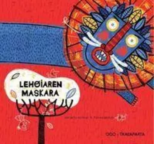 LEHOIAREN MASKARA -  MAZO, MARGARITA DEL - TXALAPARTA