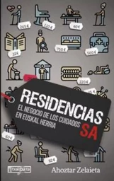 RESIDENCIAS SA - EL NEGOCIO DE LOS CUIDADOS EN EUSKAL HERRIA