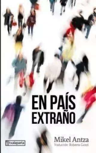 EN PAIS EXTRAYO -  ANTZA, MIKEL - TXALAPARTA