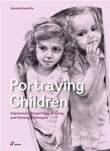 Portraying Children. Expressions, Proportions, Drawing and Painting Techniques (Paperback) /anglais -  BRAMBILLA DANIELA - PROMOPRESS