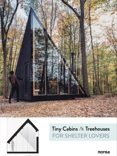 TINY CABINS AND TREEHOUSES -  A.A.V.V. - MONSA ACHAT