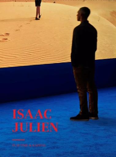 ISAAC JULIEN PLAYTIME & KAPITAL /ANGLAIS/ESPAGNOL -  JULIEN ISAAC - RM EDITORIAL