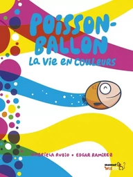 Poisson ballon, la vie en couleurs