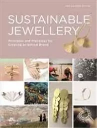 Sustainable Jewellery (Updated Edition). Principles and Processes for Creating an Ethical Brand /ang