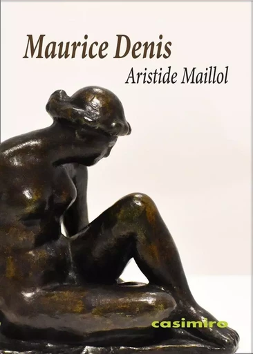 Aristide Maillol - Maurice Denis - Casimiro