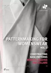 Patternmaking For Womenswear Vol. 2. Constructing Base Patterns Bodices, Sleeves and Collars /anglai