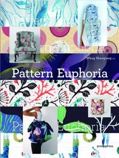 Pattern Euphoria (Hardback) /anglais -  WANG SHAOQIANG - PROMOPRESS