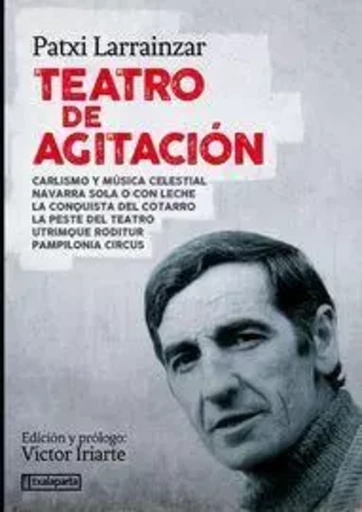 TEATRO DE AGITACION -  LARRAINZAR, PATXI - TXALAPARTA