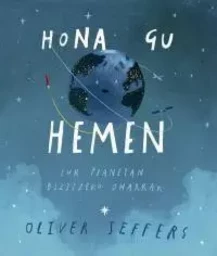 HONA GU HEMEN - LUR PLANETAN BIZITZEKO OHARRAK