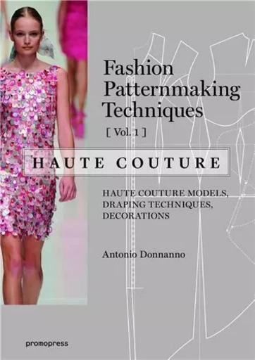 Fashion Patternmaking Techniques Haute Couture - tome 1 /anglais -  DONNANNO ANTONIO - PROMOPRESS