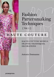 Fashion Patternmaking Techniques Haute Couture - tome 1 /anglais