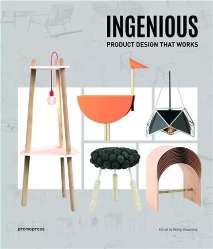 Ingenious - Product design that works /anglais -  WANG SHAOQIANG - PROMOPRESS